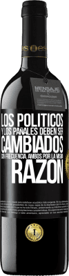 39,95 € Envío gratis | Vino Tinto Edición RED MBE Reserva Los políticos y los pañales deben ser cambiados con frecuencia. Ambos por la misma razón Etiqueta Negra. Etiqueta personalizable Reserva 12 Meses Cosecha 2016 Tempranillo