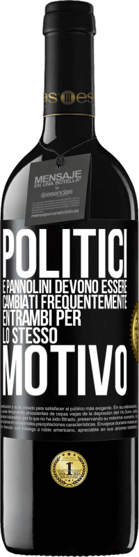 39,95 € Spedizione Gratuita | Vino rosso Edizione RED MBE Riserva Politici e pannolini devono essere cambiati frequentemente. Entrambi per lo stesso motivo Etichetta Nera. Etichetta personalizzabile Riserva 12 Mesi Raccogliere 2015 Tempranillo