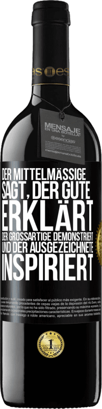 39,95 € Kostenloser Versand | Rotwein RED Ausgabe MBE Reserve Der Mittelmäßige sagt, der Gute erklärt, der Großartige demonstriert und der Ausgezeichnete inspiriert Schwarzes Etikett. Anpassbares Etikett Reserve 12 Monate Ernte 2015 Tempranillo