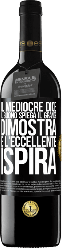 39,95 € Spedizione Gratuita | Vino rosso Edizione RED MBE Riserva Il mediocre dice, il buono spiega, il grande dimostra e l'eccellente ispira Etichetta Nera. Etichetta personalizzabile Riserva 12 Mesi Raccogliere 2015 Tempranillo