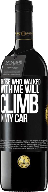 39,95 € Free Shipping | Red Wine RED Edition MBE Reserve Those who walked with me will climb in my car Black Label. Customizable label Reserve 12 Months Harvest 2015 Tempranillo