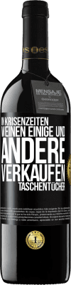 39,95 € Kostenloser Versand | Rotwein RED Ausgabe MBE Reserve In Krisenzeiten weinen einige und andere verkaufen Taschentücher Schwarzes Etikett. Anpassbares Etikett Reserve 12 Monate Ernte 2014 Tempranillo