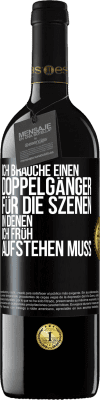 39,95 € Kostenloser Versand | Rotwein RED Ausgabe MBE Reserve Ich brauche einen Doppelgänger für die Szenen, in denen ich früh aufstehen muss Schwarzes Etikett. Anpassbares Etikett Reserve 12 Monate Ernte 2015 Tempranillo