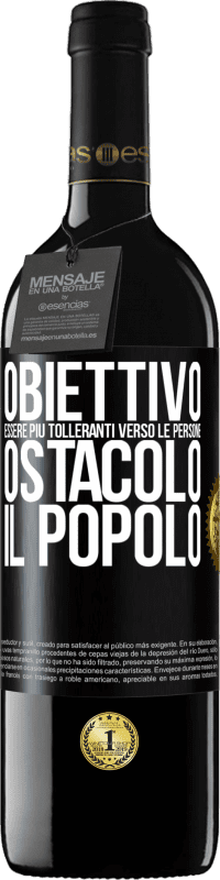 39,95 € Spedizione Gratuita | Vino rosso Edizione RED MBE Riserva Obiettivo: essere più tolleranti verso le persone. Ostacolo: il popolo Etichetta Nera. Etichetta personalizzabile Riserva 12 Mesi Raccogliere 2015 Tempranillo