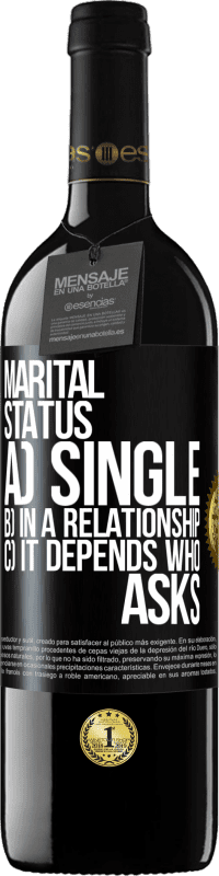 39,95 € Free Shipping | Red Wine RED Edition MBE Reserve Marital status: a) Single b) In a relationship c) It depends who asks Black Label. Customizable label Reserve 12 Months Harvest 2015 Tempranillo