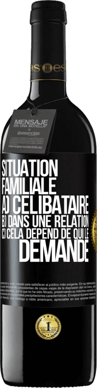 39,95 € Envoi gratuit | Vin rouge Édition RED MBE Réserve Situation familiale: a) célibataire b) Dans une relation c) Cela dépend de qui le demande Étiquette Noire. Étiquette personnalisable Réserve 12 Mois Récolte 2015 Tempranillo