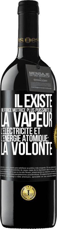 39,95 € Envoi gratuit | Vin rouge Édition RED MBE Réserve Il existe une force motrice plus puissante que la vapeur, l'électricité et l'énergie atomique: la volonté Étiquette Noire. Étiquette personnalisable Réserve 12 Mois Récolte 2015 Tempranillo