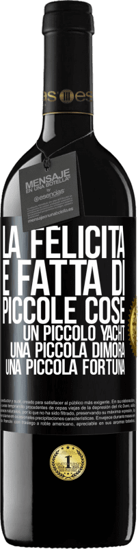 39,95 € Spedizione Gratuita | Vino rosso Edizione RED MBE Riserva La felicità è fatta di piccole cose: un piccolo yacht, una piccola dimora, una piccola fortuna Etichetta Nera. Etichetta personalizzabile Riserva 12 Mesi Raccogliere 2015 Tempranillo