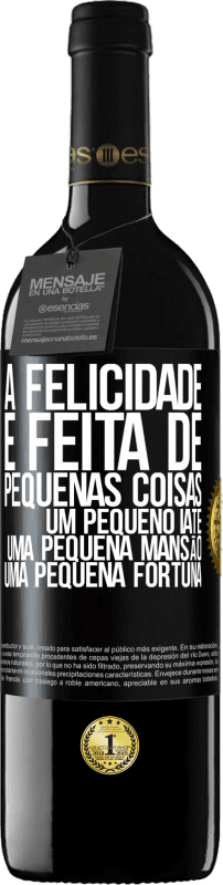39,95 € Envio grátis | Vinho tinto Edição RED MBE Reserva A felicidade é feita de pequenas coisas: um pequeno iate, uma pequena mansão, uma pequena fortuna Etiqueta Preta. Etiqueta personalizável Reserva 12 Meses Colheita 2016 Tempranillo