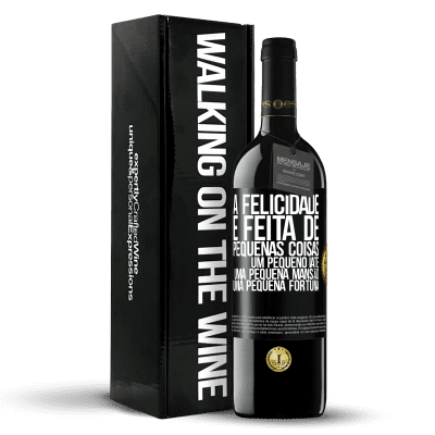 «A felicidade é feita de pequenas coisas: um pequeno iate, uma pequena mansão, uma pequena fortuna» Edição RED MBE Reserva