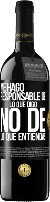 39,95 € Envío gratis | Vino Tinto Edición RED MBE Reserva Me hago responsable de lo que digo, no de lo que entiendas Etiqueta Negra. Etiqueta personalizable Reserva 12 Meses Cosecha 2015 Tempranillo