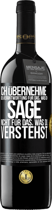 39,95 € Kostenloser Versand | Rotwein RED Ausgabe MBE Reserve Ich übernehme die Verantwortung für das, was ich sage, nicht für das, was du verstehst Schwarzes Etikett. Anpassbares Etikett Reserve 12 Monate Ernte 2015 Tempranillo