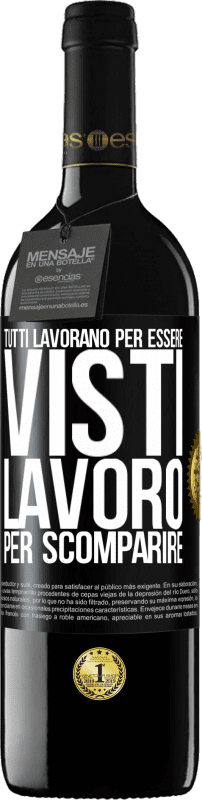 39,95 € Spedizione Gratuita | Vino rosso Edizione RED MBE Riserva Tutti lavorano per essere visti. Lavoro per scomparire Etichetta Nera. Etichetta personalizzabile Riserva 12 Mesi Raccogliere 2015 Tempranillo