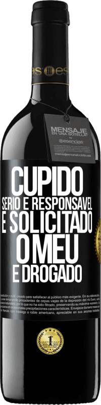 39,95 € Envio grátis | Vinho tinto Edição RED MBE Reserva Cupido sério e responsável é solicitado, o meu é drogado Etiqueta Preta. Etiqueta personalizável Reserva 12 Meses Colheita 2015 Tempranillo