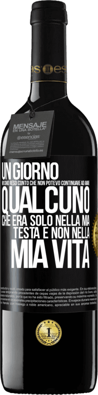 39,95 € Spedizione Gratuita | Vino rosso Edizione RED MBE Riserva Un giorno mi sono reso conto che non potevo continuare ad amare qualcuno che era solo nella mia testa e non nella mia vita Etichetta Nera. Etichetta personalizzabile Riserva 12 Mesi Raccogliere 2015 Tempranillo