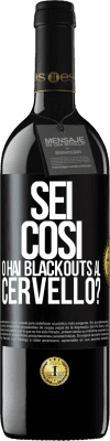 39,95 € Spedizione Gratuita | Vino rosso Edizione RED MBE Riserva sei così o hai blackouts al cervello? Etichetta Nera. Etichetta personalizzabile Riserva 12 Mesi Raccogliere 2015 Tempranillo