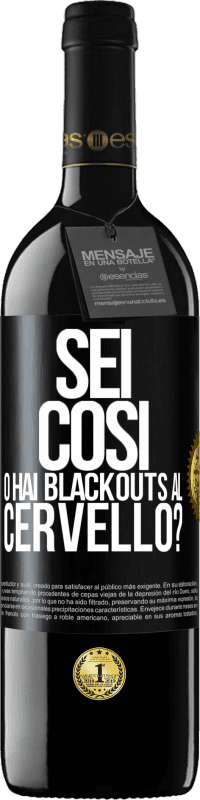 39,95 € Spedizione Gratuita | Vino rosso Edizione RED MBE Riserva sei così o hai blackouts al cervello? Etichetta Nera. Etichetta personalizzabile Riserva 12 Mesi Raccogliere 2016 Tempranillo