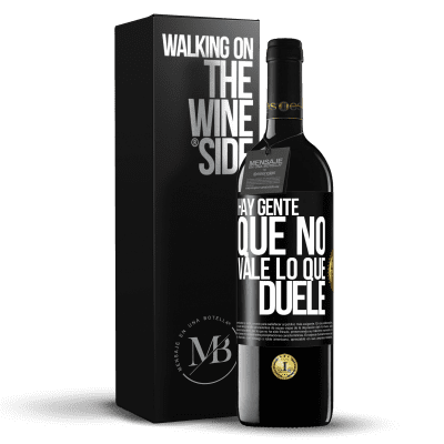 «Hay gente que no vale lo que duele» Edición RED MBE Reserva