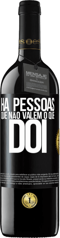 39,95 € Envio grátis | Vinho tinto Edição RED MBE Reserva Há pessoas que não valem o que dói Etiqueta Preta. Etiqueta personalizável Reserva 12 Meses Colheita 2015 Tempranillo