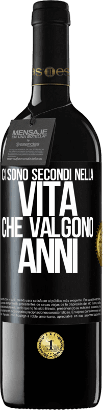 39,95 € Spedizione Gratuita | Vino rosso Edizione RED MBE Riserva Ci sono secondi nella vita che valgono anni Etichetta Nera. Etichetta personalizzabile Riserva 12 Mesi Raccogliere 2016 Tempranillo