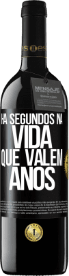 39,95 € Envio grátis | Vinho tinto Edição RED MBE Reserva Há segundos na vida que valem anos Etiqueta Preta. Etiqueta personalizável Reserva 12 Meses Colheita 2015 Tempranillo