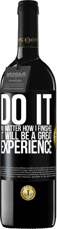 39,95 € Free Shipping | Red Wine RED Edition MBE Reserve Do it, no matter how I finished, it will be a great experience Black Label. Customizable label Reserve 12 Months Harvest 2015 Tempranillo