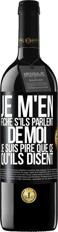 39,95 € Envoi gratuit | Vin rouge Édition RED MBE Réserve Je m'en fiche s'ils parlent de moi, je suis pire que ce qu'ils disent Étiquette Noire. Étiquette personnalisable Réserve 12 Mois Récolte 2015 Tempranillo