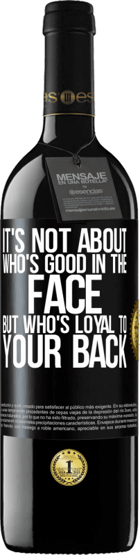 39,95 € 送料無料 | 赤ワイン REDエディション MBE 予約する 誰が顔をよくしているのかではなく、誰があなたの背中に忠実か ブラックラベル. カスタマイズ可能なラベル 予約する 12 月 収穫 2015 Tempranillo