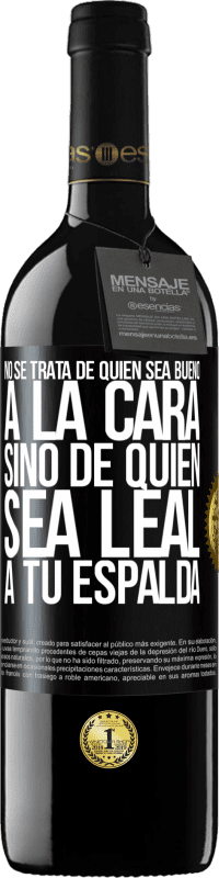39,95 € Envío gratis | Vino Tinto Edición RED MBE Reserva No se trata de quién sea bueno a la cara, sino de quién sea leal a tu espalda Etiqueta Negra. Etiqueta personalizable Reserva 12 Meses Cosecha 2015 Tempranillo