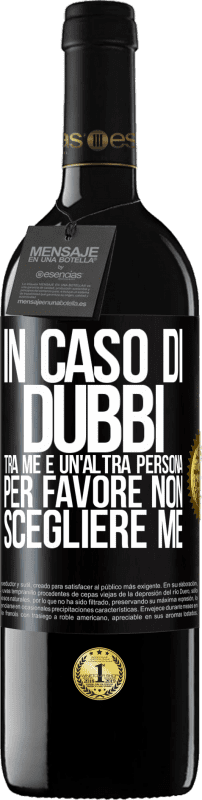 39,95 € Spedizione Gratuita | Vino rosso Edizione RED MBE Riserva In caso di dubbi tra me e un'altra persona, per favore non scegliere me Etichetta Nera. Etichetta personalizzabile Riserva 12 Mesi Raccogliere 2015 Tempranillo