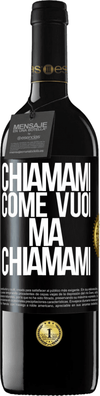 39,95 € Spedizione Gratuita | Vino rosso Edizione RED MBE Riserva Chiamami come vuoi, ma chiamami Etichetta Nera. Etichetta personalizzabile Riserva 12 Mesi Raccogliere 2015 Tempranillo