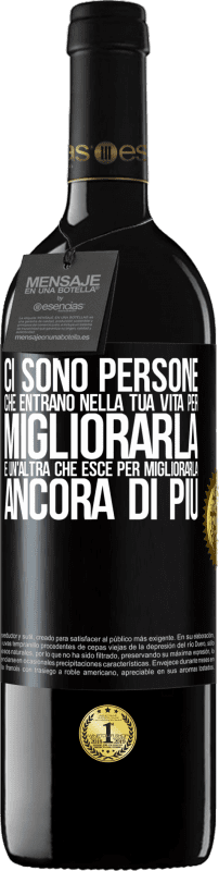 39,95 € Spedizione Gratuita | Vino rosso Edizione RED MBE Riserva Ci sono persone che entrano nella tua vita per migliorarla e un'altra che esce per migliorarla ancora di più Etichetta Nera. Etichetta personalizzabile Riserva 12 Mesi Raccogliere 2015 Tempranillo