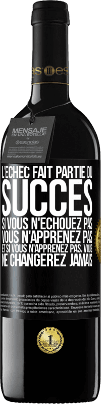 39,95 € Envoi gratuit | Vin rouge Édition RED MBE Réserve L'échec fait partie du succès. Si vous n'échouez pas vous n'apprenez pas. Et si vous n'apprenez pas, vous ne changerez jamais Étiquette Noire. Étiquette personnalisable Réserve 12 Mois Récolte 2015 Tempranillo