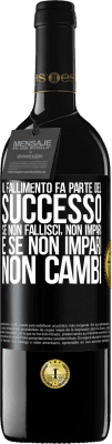 39,95 € Spedizione Gratuita | Vino rosso Edizione RED MBE Riserva Il fallimento fa parte del successo. Se non fallisci, non impari. E se non impari, non cambi Etichetta Nera. Etichetta personalizzabile Riserva 12 Mesi Raccogliere 2016 Tempranillo