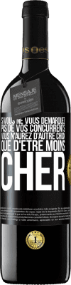 39,95 € Envoi gratuit | Vin rouge Édition RED MBE Réserve Si vous ne vous démarquez pas de vos concurrents vous n'aurez d'autre choix que d'être moins cher Étiquette Noire. Étiquette personnalisable Réserve 12 Mois Récolte 2014 Tempranillo