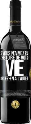 39,95 € Envoi gratuit | Vin rouge Édition RED MBE Réserve Si vous n'aimez pas l'histoire de votre vie parlez-en à l'auteur Étiquette Noire. Étiquette personnalisable Réserve 12 Mois Récolte 2015 Tempranillo