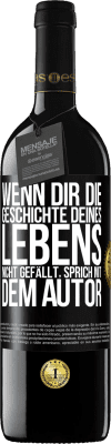 39,95 € Kostenloser Versand | Rotwein RED Ausgabe MBE Reserve Wenn dir die Geschichte deines Lebens nicht gefällt, sprich mit dem Autor Schwarzes Etikett. Anpassbares Etikett Reserve 12 Monate Ernte 2014 Tempranillo