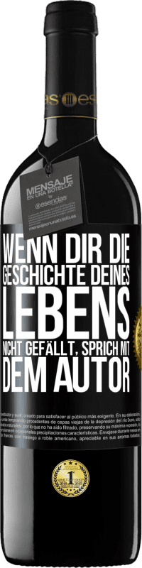 39,95 € Kostenloser Versand | Rotwein RED Ausgabe MBE Reserve Wenn dir die Geschichte deines Lebens nicht gefällt, sprich mit dem Autor Schwarzes Etikett. Anpassbares Etikett Reserve 12 Monate Ernte 2016 Tempranillo