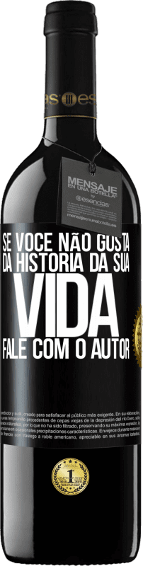 39,95 € Envio grátis | Vinho tinto Edição RED MBE Reserva Se você não gosta da história da sua vida, fale com o autor Etiqueta Preta. Etiqueta personalizável Reserva 12 Meses Colheita 2015 Tempranillo