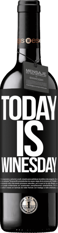 39,95 € Envoi gratuit | Vin rouge Édition RED MBE Réserve Today is winesday! Étiquette Noire. Étiquette personnalisable Réserve 12 Mois Récolte 2016 Tempranillo