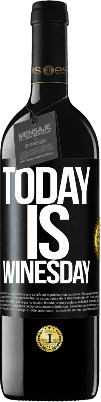 39,95 € Envio grátis | Vinho tinto Edição RED MBE Reserva Today is winesday! Etiqueta Preta. Etiqueta personalizável Reserva 12 Meses Colheita 2016 Tempranillo