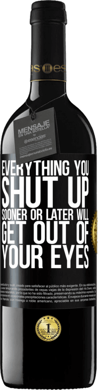 39,95 € Free Shipping | Red Wine RED Edition MBE Reserve Everything you shut up sooner or later will get out of your eyes Black Label. Customizable label Reserve 12 Months Harvest 2014 Tempranillo