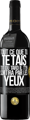 39,95 € Envoi gratuit | Vin rouge Édition RED MBE Réserve Tout ce que tu te tais, tôt ou tard il t'en sortira par les yeux Étiquette Noire. Étiquette personnalisable Réserve 12 Mois Récolte 2015 Tempranillo