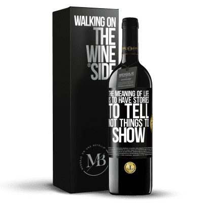 «The meaning of life is to have stories to tell, not things to show» RED Edition MBE Reserve