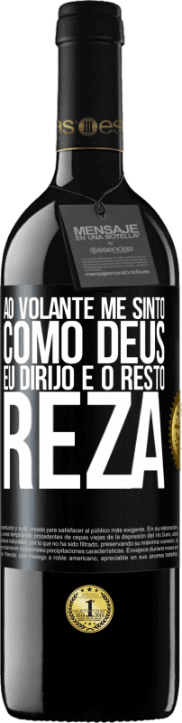 39,95 € Envio grátis | Vinho tinto Edição RED MBE Reserva Ao volante me sinto como Deus. Eu dirijo e o resto reza Etiqueta Preta. Etiqueta personalizável Reserva 12 Meses Colheita 2015 Tempranillo