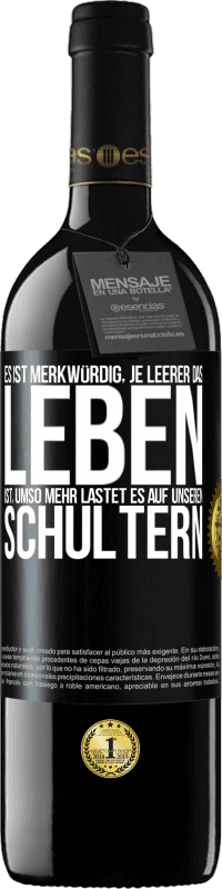 39,95 € Kostenloser Versand | Rotwein RED Ausgabe MBE Reserve Es ist merkwürdig, je leerer das Leben ist, umso mehr lastet es auf unseren Schultern Schwarzes Etikett. Anpassbares Etikett Reserve 12 Monate Ernte 2015 Tempranillo