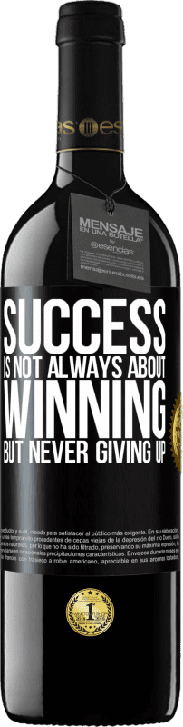 39,95 € Free Shipping | Red Wine RED Edition MBE Reserve Success is not always about winning, but never giving up Black Label. Customizable label Reserve 12 Months Harvest 2016 Tempranillo