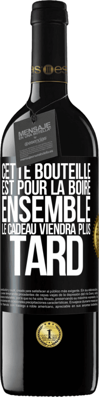 39,95 € Envoi gratuit | Vin rouge Édition RED MBE Réserve Cette bouteille est pour la boire ensemble. Le cadeau viendra plus tard Étiquette Noire. Étiquette personnalisable Réserve 12 Mois Récolte 2015 Tempranillo