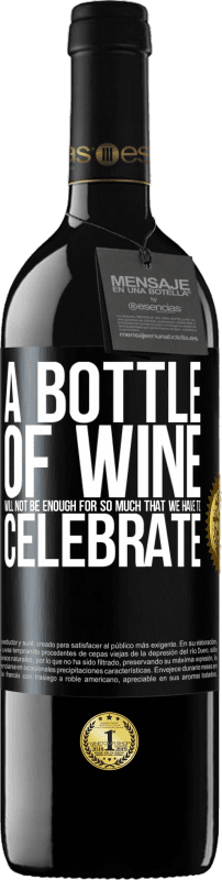 39,95 € Free Shipping | Red Wine RED Edition MBE Reserve A bottle of wine will not be enough for so much that we have to celebrate Black Label. Customizable label Reserve 12 Months Harvest 2015 Tempranillo