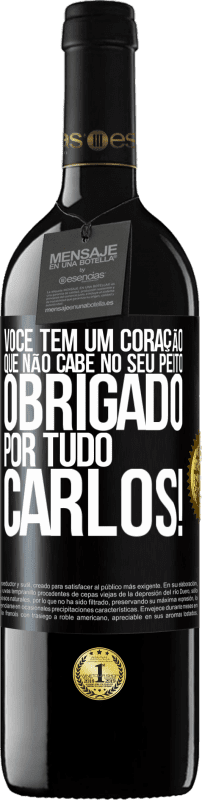 39,95 € Envio grátis | Vinho tinto Edição RED MBE Reserva Você tem um coração que não cabe no seu peito. Obrigado por tudo, Carlos! Etiqueta Preta. Etiqueta personalizável Reserva 12 Meses Colheita 2015 Tempranillo